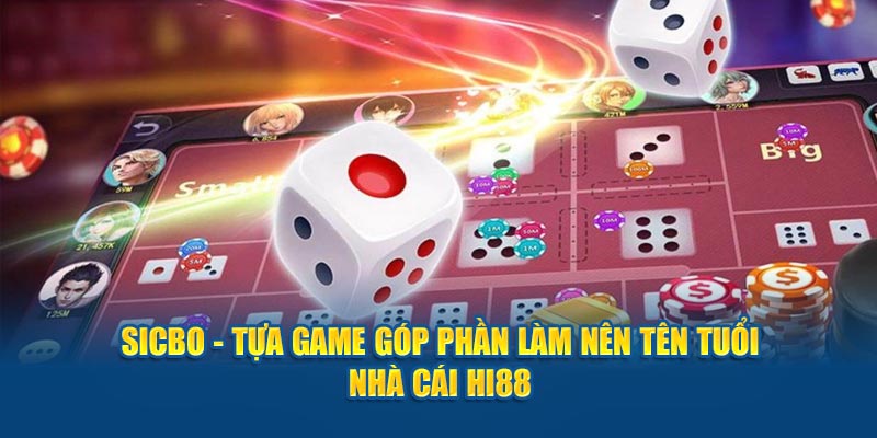 Sicbo – Tựa Game Góp Phần Làm Nên Tên Tuổi Nhà Cái HI88 - hình ảnh - zgohwtaso.top Sicbo – Tựa Game Góp Phần Làm Nên Tên Tuổi Nhà Cái HI88 - hình ảnh - zgohwtaso.top